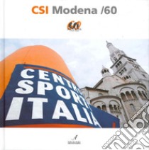 CSI Modena/60. Ediz. illustrata libro di Roveda Nino