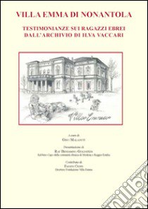 Villa Emma. Testimonianze sui ragazzi ebrei dall'archivio di Ilva Vaccari libro di Malaguti G. (cur.)