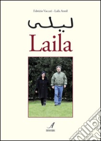 Laila. Testo arabo e italiano libro di Vaccari Fabrizio; Annil Laila