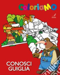 Conosci Guiglia libro di Lei Stefano