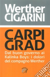 Carpigrad libro di Cigarini Werther