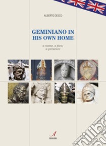 Geminiano in his own home. A name, a face, a presence libro di Desco Alberto