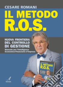 Il metodo R.O.S. Nuova frontiera del controllo di gestione libro di Romani Cesare