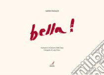 Bella! libro di Ragazzi Maria