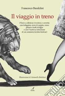 Il viaggio in treno libro di Baraldini Francesco