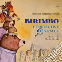 Birimbo. E i detective di strada libro di Bergamini Vezzali Emanuela