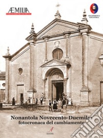 Nonantola Nocento-Duemila: fotocronaca del cambiamento libro