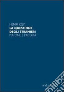 La Questione degli stranieri libro di Joly Henry