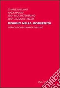 Disagio nella modernità. Mutamenti e incertezza di oggi libro