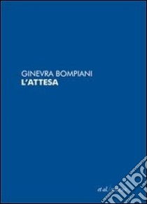 L'attesa libro di Bompiani Ginevra