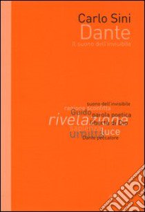 Dante. Il suono dell'invisibile libro di Sini Carlo