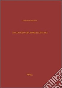 Racconto di giorni lontani libro di Guidorizzi Ernesto