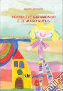 Coccolite giramondo e il mago Rufus. Con DVD libro di Bernardinelli Marcella