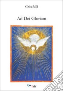 Ad dei gloriam libro di Crisafulli