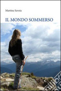 Il mondo sommerso libro di Savoia Martina