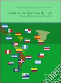 Cuaderno de ejercicios de ELE (españil lengua extranjera). Nivel C1 libro di Checa Fortes Margarita; Santarrone Fernanda