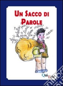 Un sacco di parole. Manuale di didattica della lingua madre nella scuola dell'infanzia libro di Bertacchini Carla; Parenti Paola