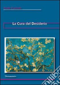 La cura del desiderio libro di Cusinato Guido