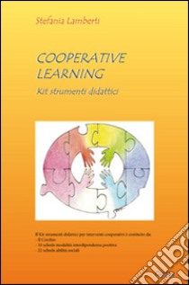 Cooperative learning. Kit strumenti didattici libro di Lamberti Stefania