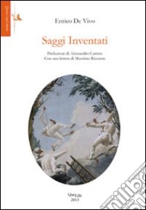 Saggi inventati libro di De Vivo Enrico