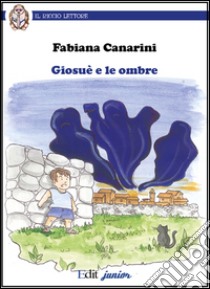 Giosué e le ombre libro di Canarini Fabiana