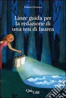 Guida alla redazione di una tesi di laurea in ambito umanistico libro di Formiga Federica