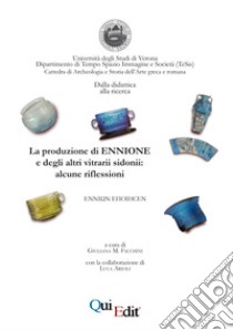 La produzione di Ennione e degli altri vitrarii sidonii: alcune riflessioni libro di Facchini Giuliana M.; Luca Arioli (cur.)