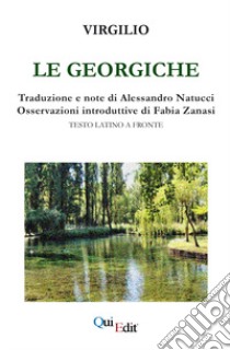 Le Georgiche. Testo latino a fronte libro di Virgilio Marone Publio; Natucci A. (cur.)