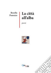 La città all'alba libro di Panozzo Rosella