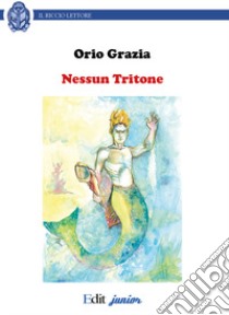 Nessun tritone libro di Grazia Orio