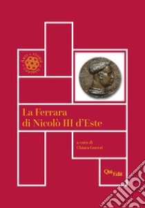 La Ferrara di Nicolò III d'Este libro di Guerzi C. (cur.)