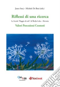 Riflessi di una ricerca. La scuola «Raggio di sole» di Skofja Loka, Slovenia libro di De Beni M. (cur.); Snoj J. (cur.)