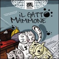 Il gatto mammone. Ediz. illustrata libro di Ruta Maria Teresa