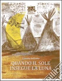 Quando il sole insegue la luna libro di Iellamo Claudio