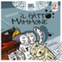 Il gatto Mammone. Ediz. multilingue libro di Ruta Maria Teresa