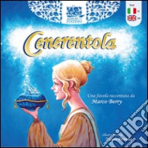 Cenerentola. Ediz. italiana e inglese libro di Berry Marco