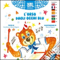 L'orso dagli occhi blu. Ediz. italiana e inglese libro di Rigoni Carolina; Rigoni Micol