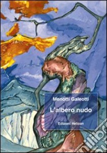 L'albero nudo libro di Galeotti Menotti