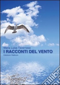 I racconti del vento libro di Tavernese Maria Luisa