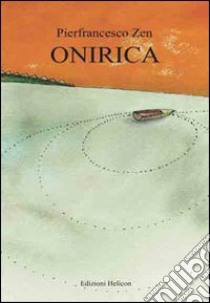 Onirica libro di Zen Pierfrancesco