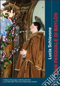 San Pasquale di Baylòn libro di Schiavone Lucia