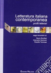 Letteratura italiana contemporanea. Profili letterari libro di Bonifazi N.; Quiriconi G.; Tommasi R.