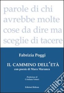 Il cammino dell'età libro di Poggi Fabrizia