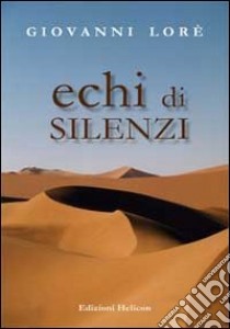 Echi di silenzi libro di Lorè Giovanni