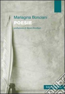 Poesie libro di Bonciani Mariagina