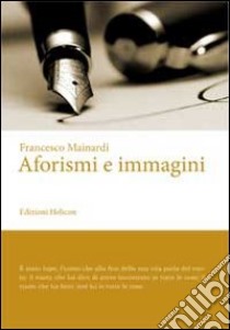 Aforismi e immagini libro di Mainardi Francesco