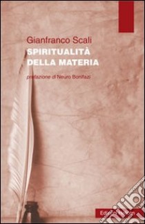 Spiritualità della materia libro di Scali Gianfranco