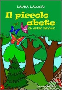 Il piccolo abete ed altre favole libro di Lazzeri Laura