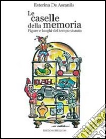 Le caselle della memoria libro di De Ascaniis Esterina