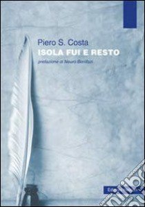 Isola fui e resto libro di Costa Piero S.